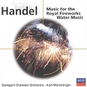 Stuttgarter Kammerorchester Karl M nchinger - Handel Music for the Royal Fireworks Suite HWV 351 3 La…