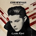 John Newman - Love Me Again Clark Kent Remi