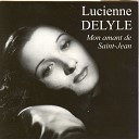 Lucienne Delyle - L orgue chantait toujours