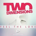 Two Dimensions - Feel the Love Instrumental Mix