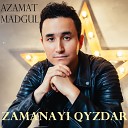 AZAMAT MADGUL - Zamanayi Qyzdar