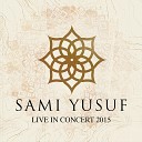 Sami Yusuf - Introduction Nav Live