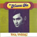 Raul Vasquez - Yo Vivo en un Barrio Modesto