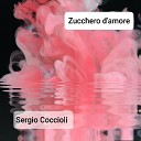 Sergio Coccioli - Zucchero d amore