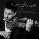 Ruben Mendoza - Nocturne in C Sharp Minor B 49 Arr for Violin by Nathan…