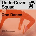 UnderCover Squad - One Dance Monsieur Zonzon Stylish Mix
