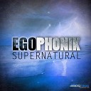 Egophonik - Supernatural French Radio Edit