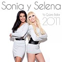 Sonia Y Selena - Yo Quiero Bailar 2011 XTM Radio Mix
