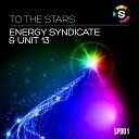 Energy Syndicate Unit 13 - To The Stars Original Mix