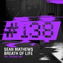 Sean Mathews - Breath Of Life Original Mix