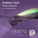Andrew Cash - Polar Dreams Cold Rush Remix