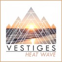 Vestiges - The Island Original Mix