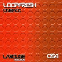 Loopfresh - Oniback Original Mix