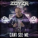 Zoyza - Cant See Me Original Mix