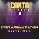 Gabriel Mefe - I Don t Want To Miss A Thing