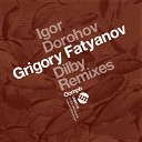 Grigory Fatyanov - Bend Down Dilby Remix