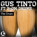 Gus Tinto feat B On Drums - The Drum Original Mix