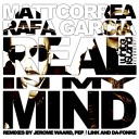 Matt Correa Rafa Garcia - Real In My Mind Da Fonke Remix