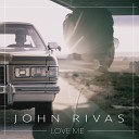 John Rivas - Love Me remix Armen Musik New 2015