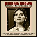 Georgia Brown - It Was Never Anywhere You