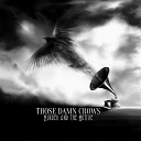 Those Damn Crows - One Of These Nights