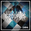 Style Da Kid feat Vic Rippa - Groupies Radio Edit