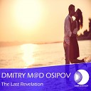 Dmitry M D Osipov - The Last Revelation Original Mix