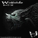 BassTi M - Wolfside Original Mix
