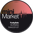 FunkySolo - Burning Original Mix