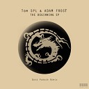Tom SPL Adam Frost - The Beginning Dave Parker Remix
