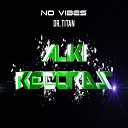 Dr Titan - No Vibes Original Mix