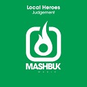 Local Heroes - Judgement Original Mix