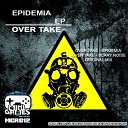 Over Take - Epidemia Original Mix