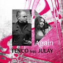 Tenco feat Julay - Again Original Mix