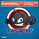Kanadhia - Till The End of Time 2015 Remix