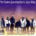 Ytre Sul ens Jass Ensemble Aline White - The Midnight Sun Will Never Set