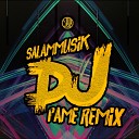 Salammusik - DJ Fame Remix