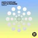 Keith Fortune - Lost In Paradise Extended Mix