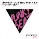 Norberto Acrisio feat K Bat - Funky Beat Original Mix