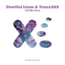 Shariful Islam Yence505 - Tell Me Now Original Mix