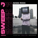 Sweep J - Bass Rock Original Mix