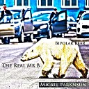 The Real Mr B Micall Parknsun - Init Bonus Track Clean Version
