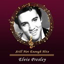 Elvis Presley - I Was the One