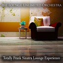 The Lounge Unlimited Orchestra - All the Way