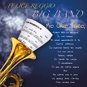 Felice Reggio Big Band - Mi sono innamorato di te Original Version
