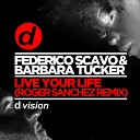 Federico Scavo Barbara Tucker - Live Your Life Roger Sanchez Edit