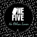 One Five - No Other Lover