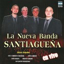 La Nueva Banda Santiague a - La Amorosa En Vivo