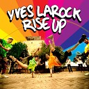 Yves LaRock - Rise up feat Jaba original radio edit