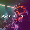 Zoyx - Aye Girl